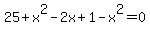 25%2Bx%5E2-2x%2B1-x%5E2=0