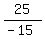 25%2F%28-15%29