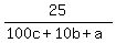 25%2F%28100c%2B10b%2Ba%29