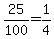 25%2F100=1%2F4
