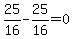 25%2F16-25%2F16=0