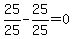 25%2F25+-+25%2F25+=+0