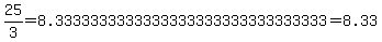 25%2F3=8.3333333333333333333333333333333=8.33