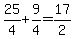 25%2F4%2B9%2F4=17%2F2