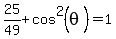 25%2F49%2Bcos%5E2%28theta%29=1