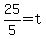 25%2F5=t+