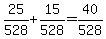 25%2F528+%2B+15%2F528=++40%2F528