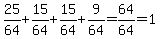 25%2F64%2B15%2F64%2B15%2F64%2B9%2F64=64%2F64=1