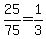 25%2F75=1%2F3