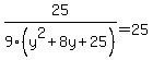 25%2F9%28y%5E2%2B8y%2B25%29=25