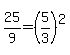 25%2F9=%285%2F3%29%5E2