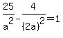 25%2Fa%5E2-4%2F%282a%29%5E2=1