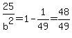 25%2Fb%5E2=1-1%2F49=48%2F49