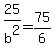 25%2Fb%5E2=75%2F6