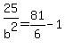 25%2Fb%5E2=81%2F6-1