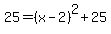 25=%28x-2%29%5E2%2B25