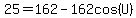 25=162-162cos%28U%29