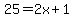 25=2x%2B1