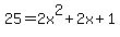 25=2x%5E2%2B2x%2B1