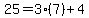 25=3%287%29%2B4