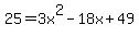 25=3x%5E2-18x%2B49
