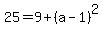 25=9%2B%28a-1%29%5E2