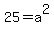 25=a%5E2