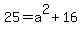 25=a%5E2%2B16