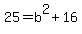25=b%5E2%2B16