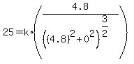25=k%2A%284.8%2F%28%284.8%29%5E2%2B0%5E2%29%5E%283%2F2%29%29%29