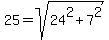 25=sqrt%2824%5E2%2B7%5E2%29