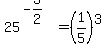 25%5E%28-3%2F2%29=%281%2F5%29%5E3