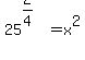 25%5E%282%2F4%29=x%5E2
