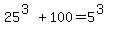 25%5E%283%29%2B100=5%5E%283%29