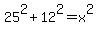 25%5E2%2B12%5E2=x%5E2