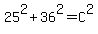 25%5E2%2B36%5E2=C%5E2