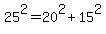 25%5E2=20%5E2%2B15%5E2