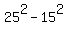 25%5E2-15%5E2