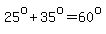 25%5Eo%2B35%5Eo=60%5Eo