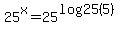 25%5Ex=25%5E%28log25%285%29%29