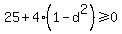 25+%2B+4%281-d%5E2%29+%3E=+0