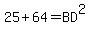 25+%2B+64+=+BD%5E2