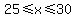 25+%3C=+x+%3C=+30