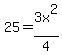 25+=+3x%5E2%2F4