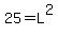 25+=+L%5E2