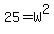 25+=+W%5E2