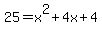 25+=+x%5E2%2B4x+%2B4