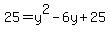 25+=+y%5E2+-+6y+%2B+25