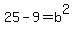 25+-+9+=+b%5E2