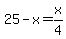 25+-+x+=+x%2F4